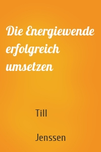 Die Energiewende erfolgreich umsetzen