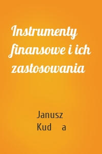 Instrumenty finansowe i ich zastosowania