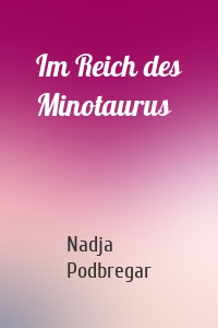 Im Reich des Minotaurus