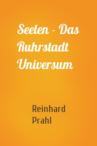 Seelen - Das Ruhrstadt Universum
