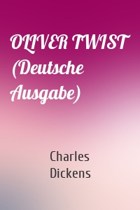 OLIVER TWIST (Deutsche Ausgabe)