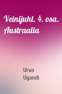 Veinijuht. 4. osa. Austraalia