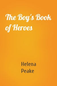 The Boy's Book of Heroes