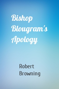Bishop Blougram's Apology