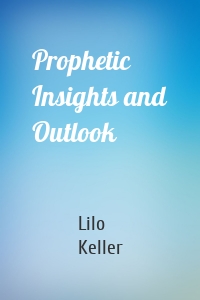 Prophetic Insights and Outlook