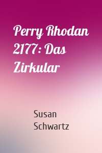 Perry Rhodan 2177: Das Zirkular