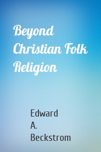 Beyond Christian Folk Religion