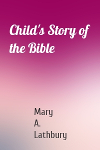 Child's Story of the Bible
