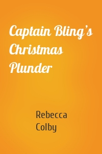 Captain Bling’s Christmas Plunder