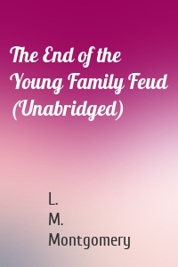The End of the Young Family Feud (Unabridged)