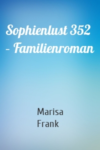 Sophienlust 352 – Familienroman