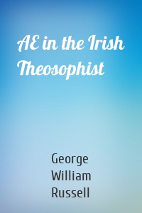 AE in the Irish Theosophist