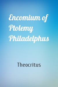 Encomium of Ptolemy Philadelphus