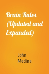 Brain Rules (Updated and Expanded)