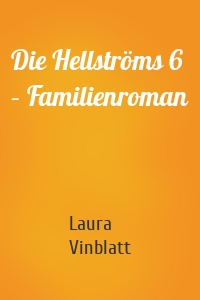 Die Hellströms 6 – Familienroman