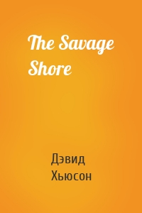 The Savage Shore