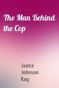 The Man Behind the Cop