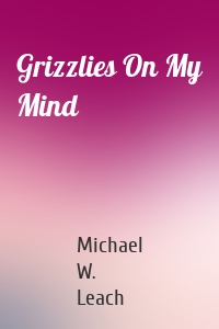 Grizzlies On My Mind