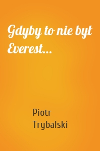 Gdyby to nie był Everest…