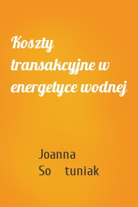 Koszty transakcyjne w energetyce wodnej