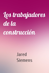 Los trabajadores de la construcción