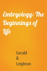 Embryology: The Beginnings of Life
