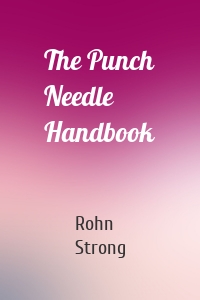 The Punch Needle Handbook