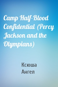 Camp Half-Blood Confidential (Percy Jackson and the Olympians)