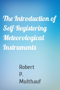 The Introduction of Self-Registering Meteorological Instruments