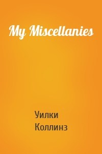 My Miscellanies