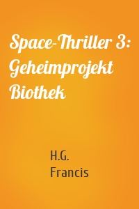 Space-Thriller 3: Geheimprojekt Biothek