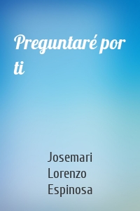 Preguntaré por ti