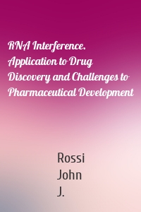 RNA Interference. Application to Drug Discovery and Challenges to Pharmaceutical Development