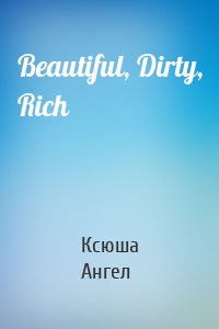 Beautiful, Dirty, Rich