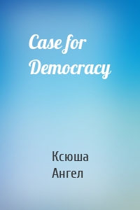 Case for Democracy
