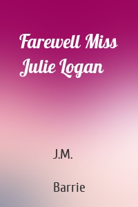 Farewell Miss Julie Logan