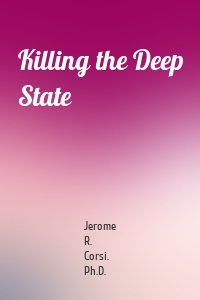 Killing the Deep State