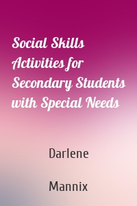 Social Skills Activities for Secondary Students with Special Needs