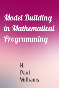 Model Building in Mathematical Programming