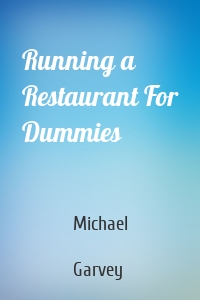 Running a Restaurant For Dummies