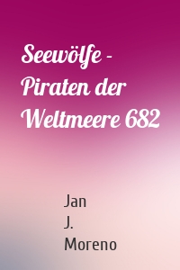 Seewölfe - Piraten der Weltmeere 682