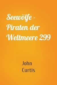 Seewölfe - Piraten der Weltmeere 299