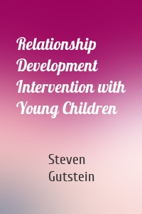 Relationship Development Intervention with Young Children