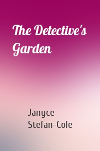 The Detective's Garden