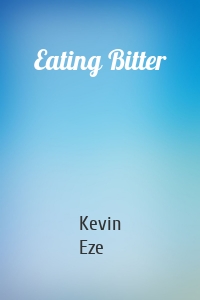 Eating Bitter