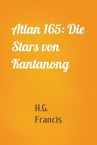 Atlan 165: Die Stars von Kantanong