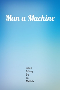 Man a Machine