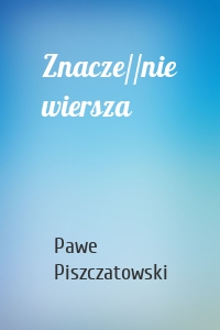 Znacze//nie wiersza