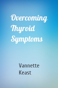 Overcoming Thyroid Symptoms