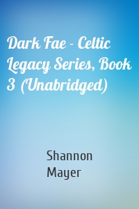 Dark Fae - Celtic Legacy Series, Book 3 (Unabridged)
